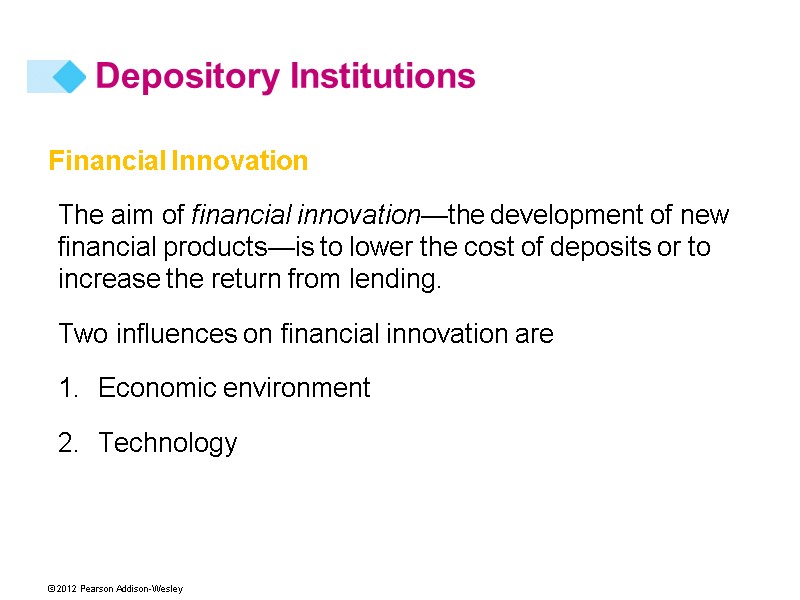 Financial Innovation The aim of financial innovation—the development of new financial products—is to lower